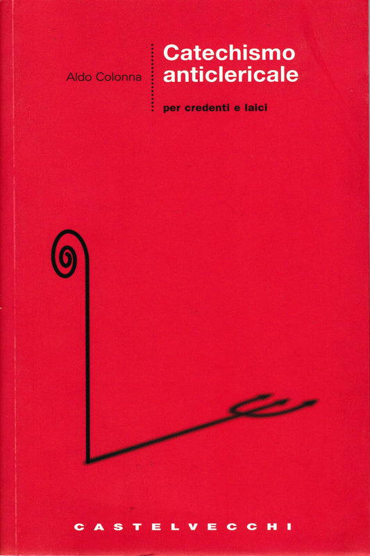 Catechismo anticlericale per credenti e laici - copertina
