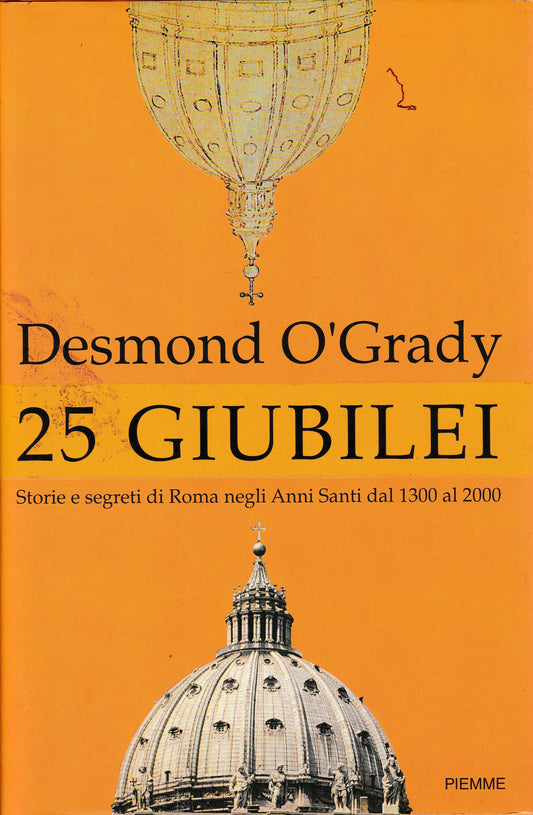 25 Giubilei. Storie e segreti di Roma negli Anni Santi dal 1300 al 2000 - copertina