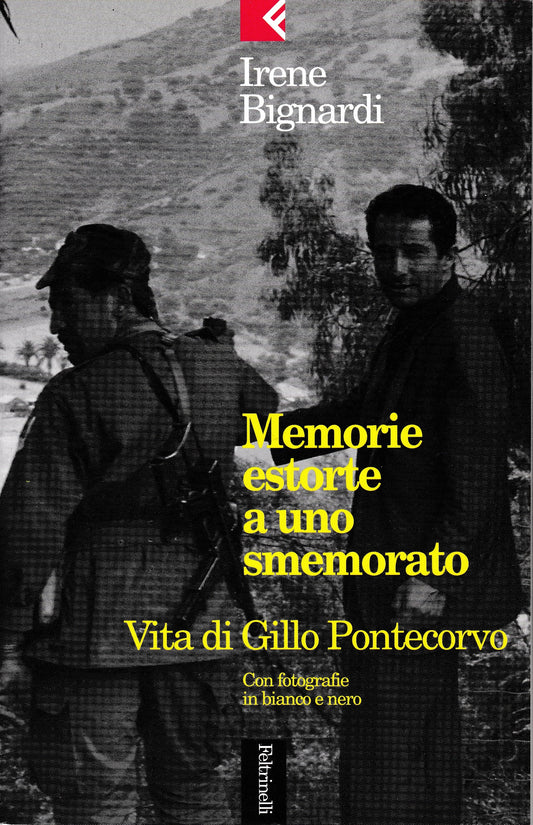 Memorie estorte a uno smemorato. Vita di Gillo Pontecorvo - copertina