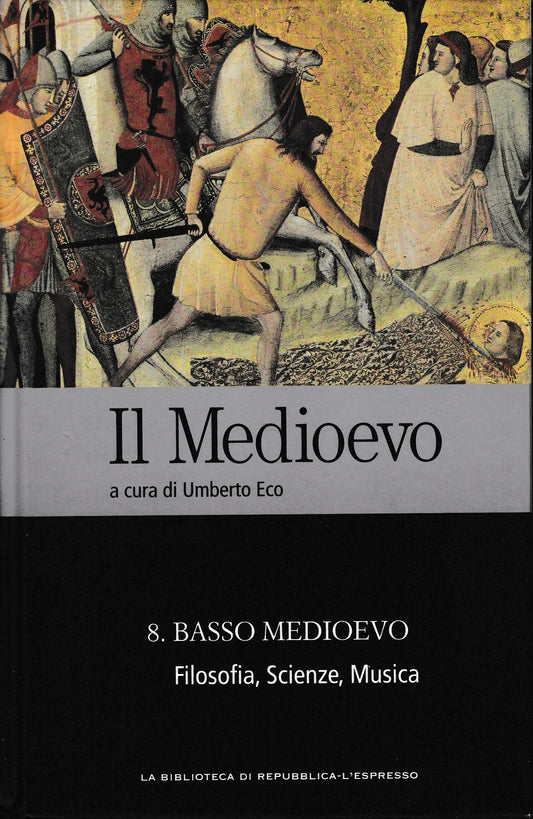 Il Medioevo. N° 8 Basso Medioevo. Filosofia, Scienze, Musica - copertina