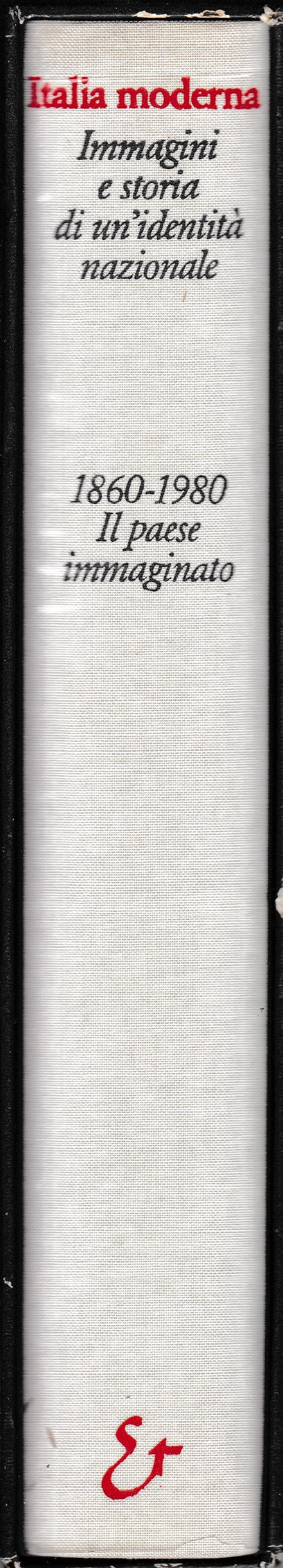 Italia moderna. Immagini e storia di un'identità nazionale. Volume V: 1860-1980 Il paese immaginato. - copertina