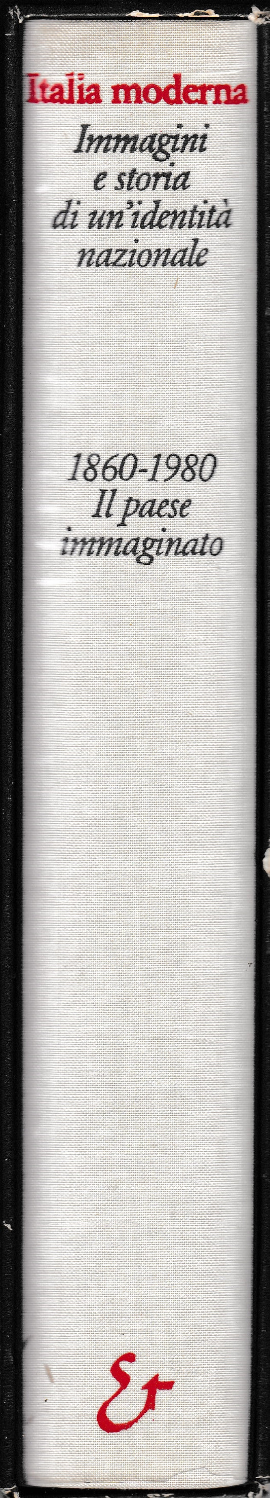 Italia moderna. Immagini e storia di un'identità nazionale. Volume V: 1860-1980 Il paese immaginato. - copertina