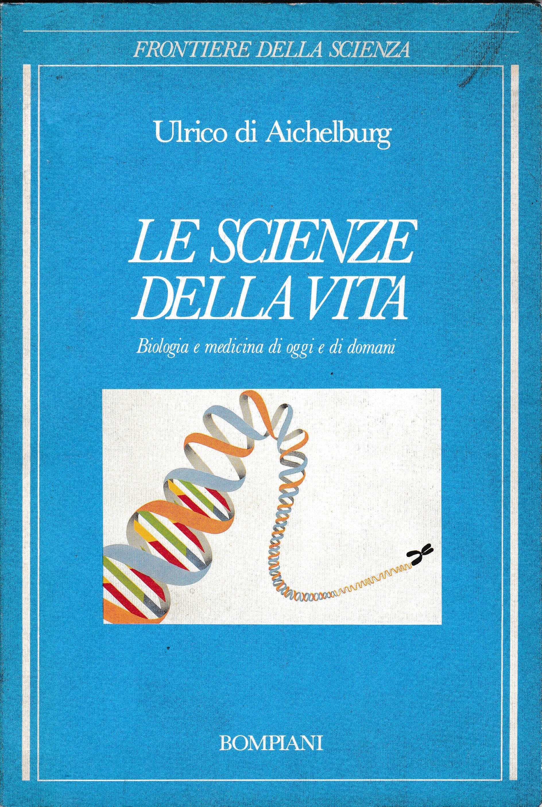 Le scienze della vita. Biologia e medicina di oggi e di domani - copertina
