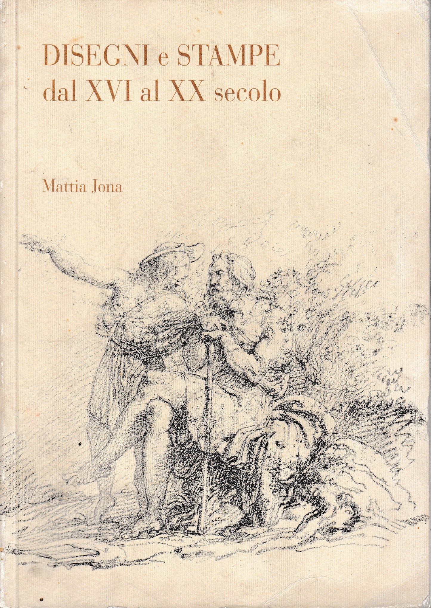 Disegni e stampe dal XVI al XX secolo. esposizione dal 9 al 23 Dic. 1992 - copertina