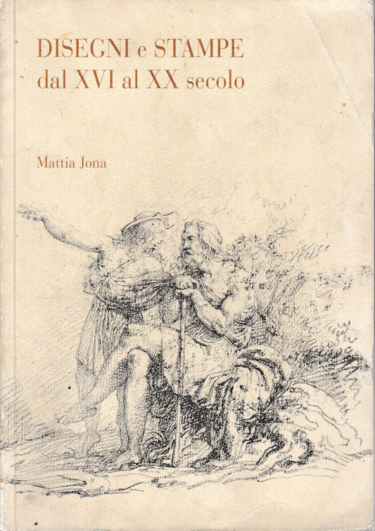 Disegni e stampe dal XVI al XX secolo. esposizione dal 9 al 23 Dic. 1992 - copertina
