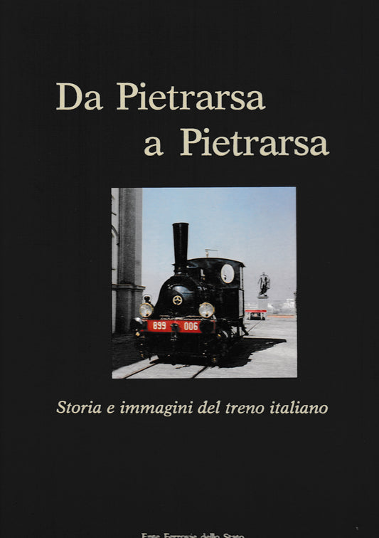 Da Pietrarsa a Pietrarsa. Storia e immagini del treno italiano - copertina