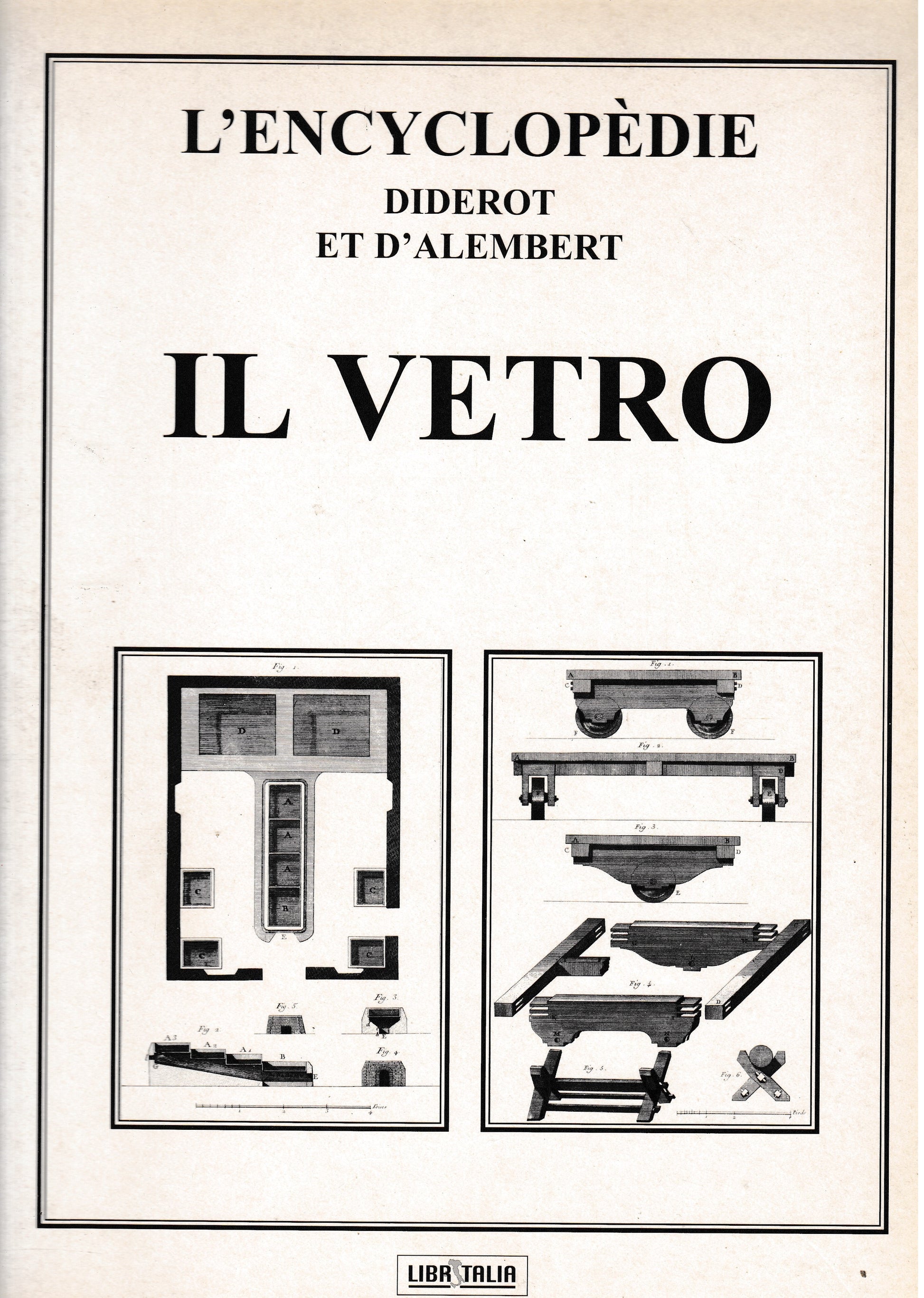 L'Enciclopédie Diderot et D'Alembert. Il Vetro. Raccolta di tavole sulle scienze, le arti liberali e le arti meccaniche. - copertina