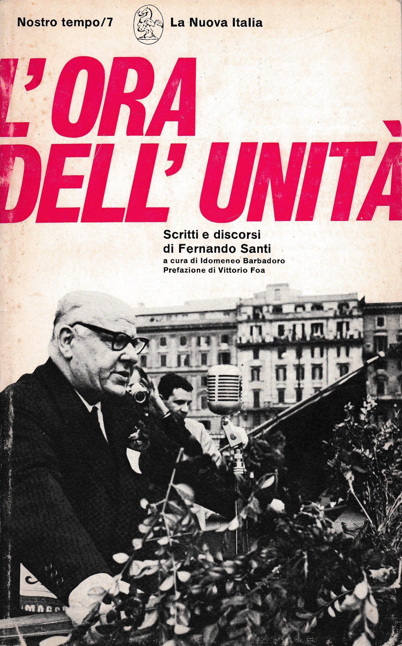 L'ora dell'unità. Scritti e discorsi di Fernando Santi - copertina