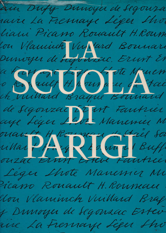 La scuola di Parigi. I pittori e l'ambiente artistico di Parigi dal 1910 - copertina