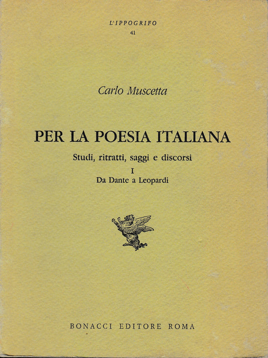 Per la poesia italiana. Studi, ritratti, saggi e discorsi. 2 Volumi.  I° Da Dante a Leopardi - II° Da Belli a Gramsci - copertina