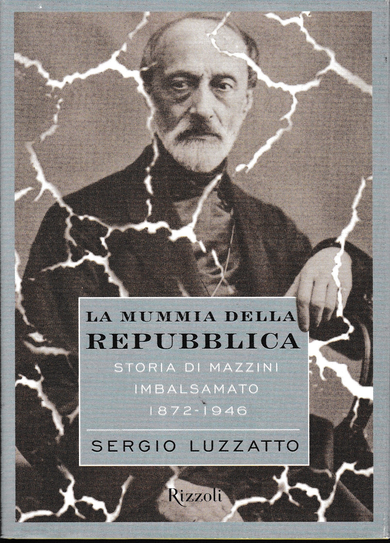 La Mummia della repubblica. Storia di Mazzini imbalsamato 1872-1946 - copertina