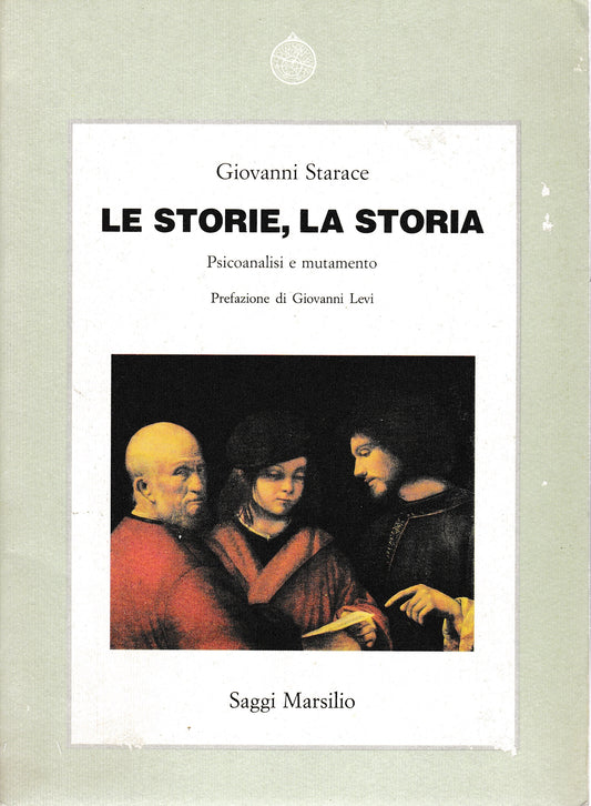 Le storie, la storia. Psicoanalisi e mutamento - copertina