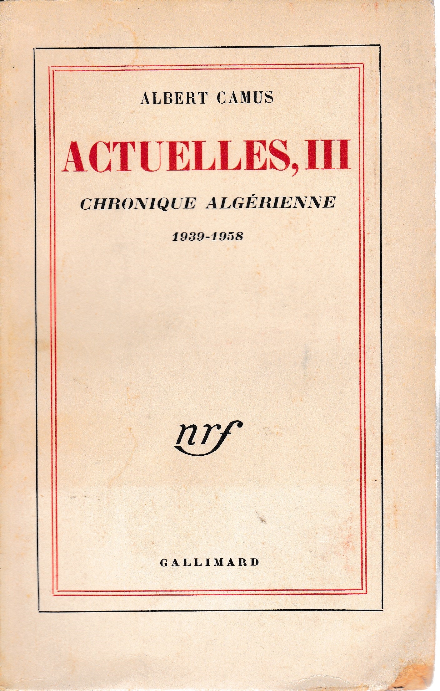 Actuelles III. Chroniques Algérienne1939-1958 - copertina