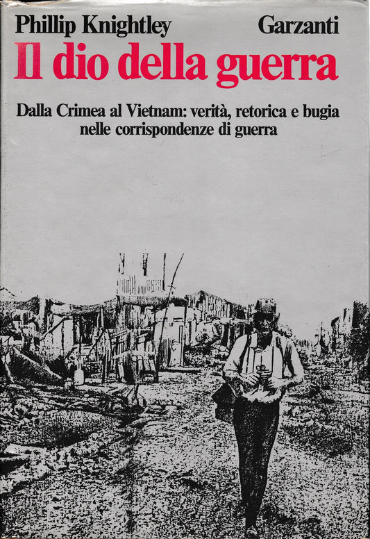Il Dio della guerra. Dalla Crimea al Vietnam: verità, retorica e bugia nelle corrispondenze di guerra - copertina