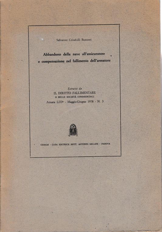 Abbandono della nave all'assicuratore e compensazione nel fallimento dell'armatore. Estratto - copertina