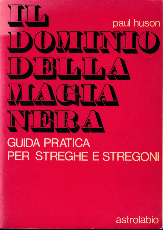 Il dominio della magia nera. Guida pratica per streghe e stregoni - copertina