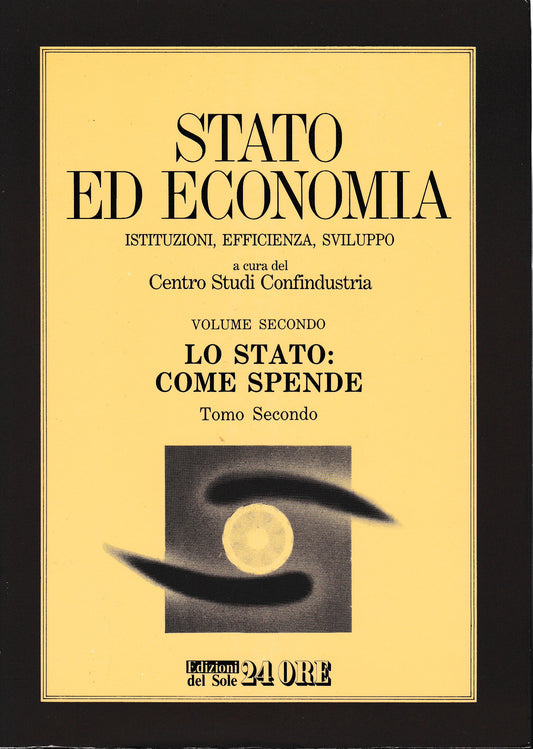 Stato ed economia. Istituzioni, efficienza, sviluppo  2° vol. tomo II° Lo Stato: come spende - copertina
