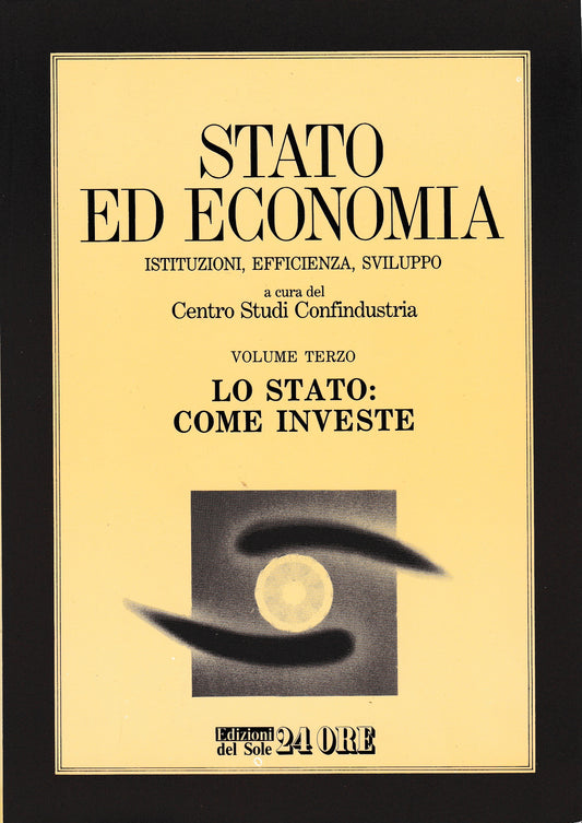 Stato ed economia. Istituzioni, efficienza, sviluppo  3° vol. Lo Stato: come investe - copertina