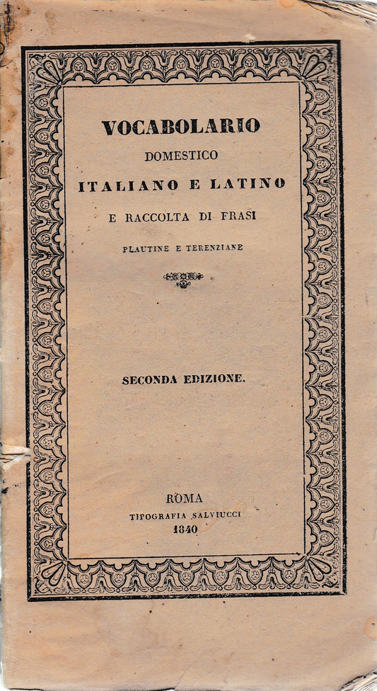 Vocabolario domestico Italiano e Latino e raccolta di frasi Plautine e Terenziane - copertina