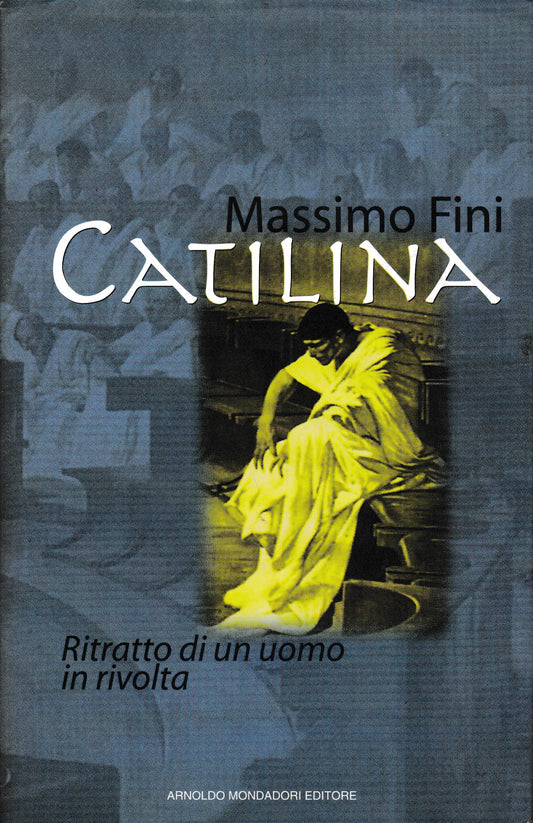 Catilina. Ritratto di un uomo in rivolta - copertina
