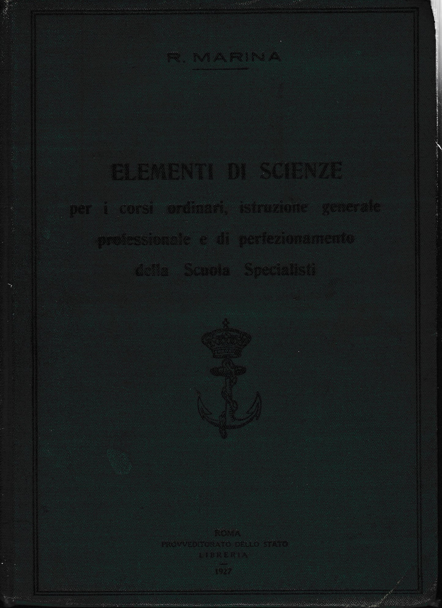Elementi di scienze per i corsi ordinari, istruzione generale professionale e di perfezionamento della Scuola Specialisti - copertina