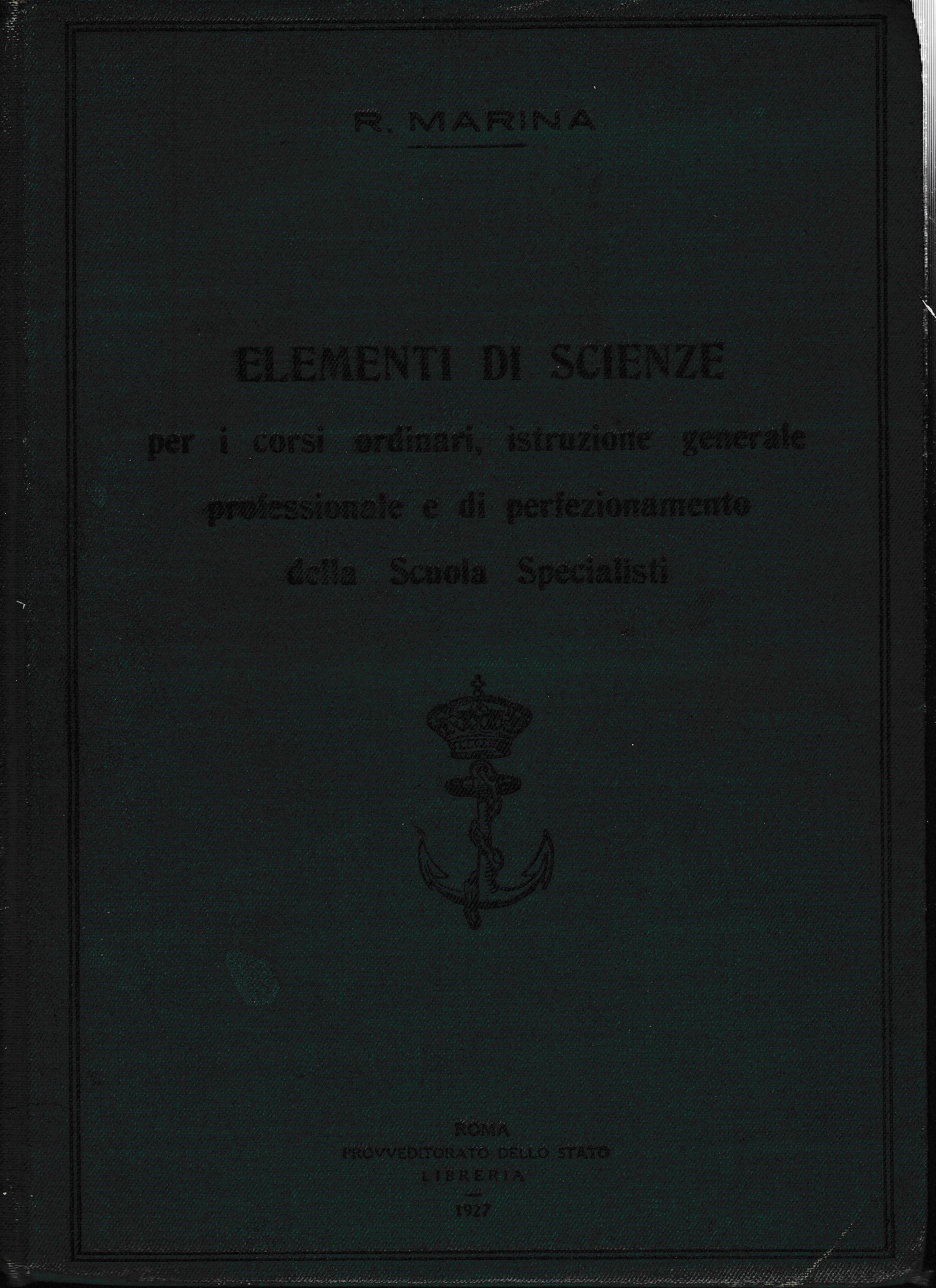 Elementi di scienze per i corsi ordinari, istruzione generale professionale e di perfezionamento della Scuola Specialisti - copertina