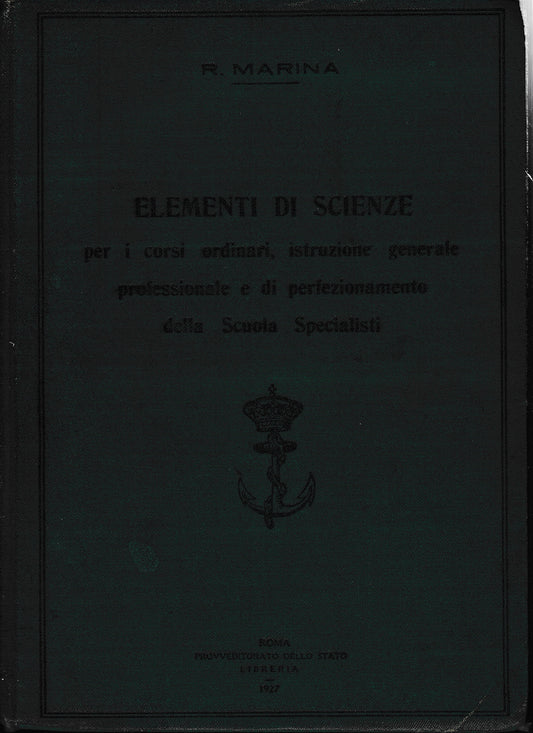 Elementi di scienze per i corsi ordinari, istruzione generale professionale e di perfezionamento della Scuola Specialisti - copertina