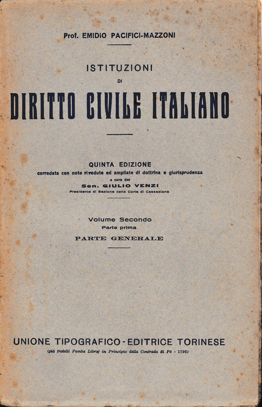 Istituzioni di Diritto Civile Italiano 2° vol. parte prima Parte generale nozione e distinzione dei diritti in generale Subbietti dei diritti - Obietti dei diritti - Acquisto, modificazione e perdita dei diritti - copertina