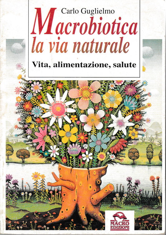 Macrobiotica la via naturale. Vita, alimentazione, salute - copertina