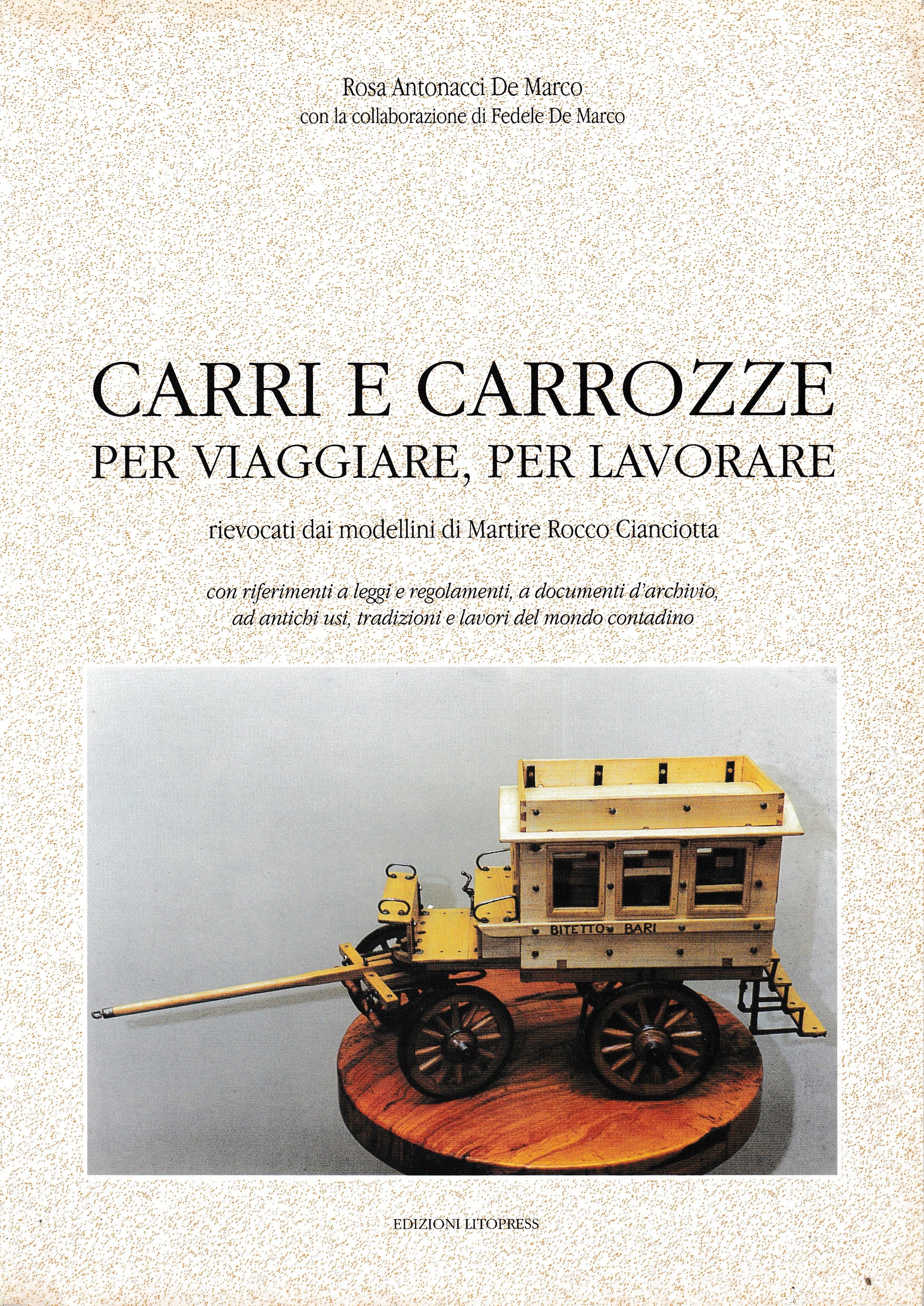 Carri e carrozze per viaggiare, per lavorare. Rievocati dai modellini di Martire Rocco Cianciotta - copertina