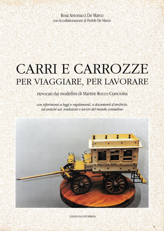 Carri e carrozze per viaggiare, per lavorare. Rievocati dai modellini di Martire Rocco Cianciotta - copertina