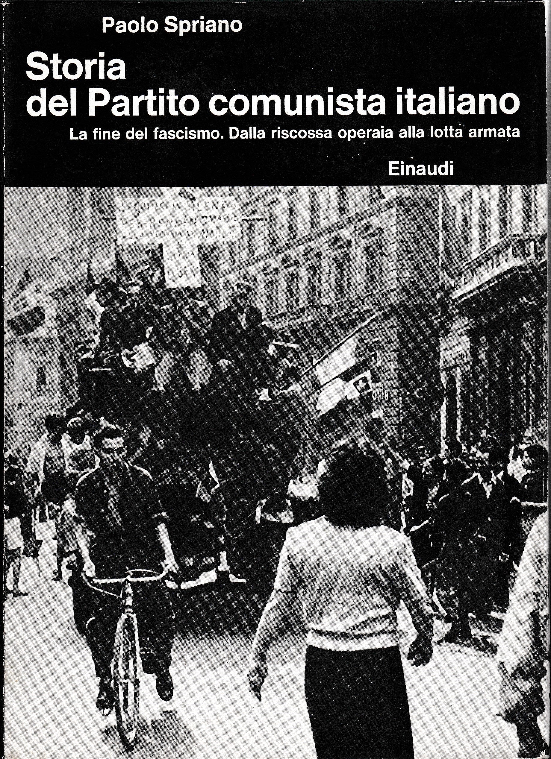 Storia del Partito comunista italiano. La fine del fascismo. Dalla riscossa operaia alla lotta armata - copertina