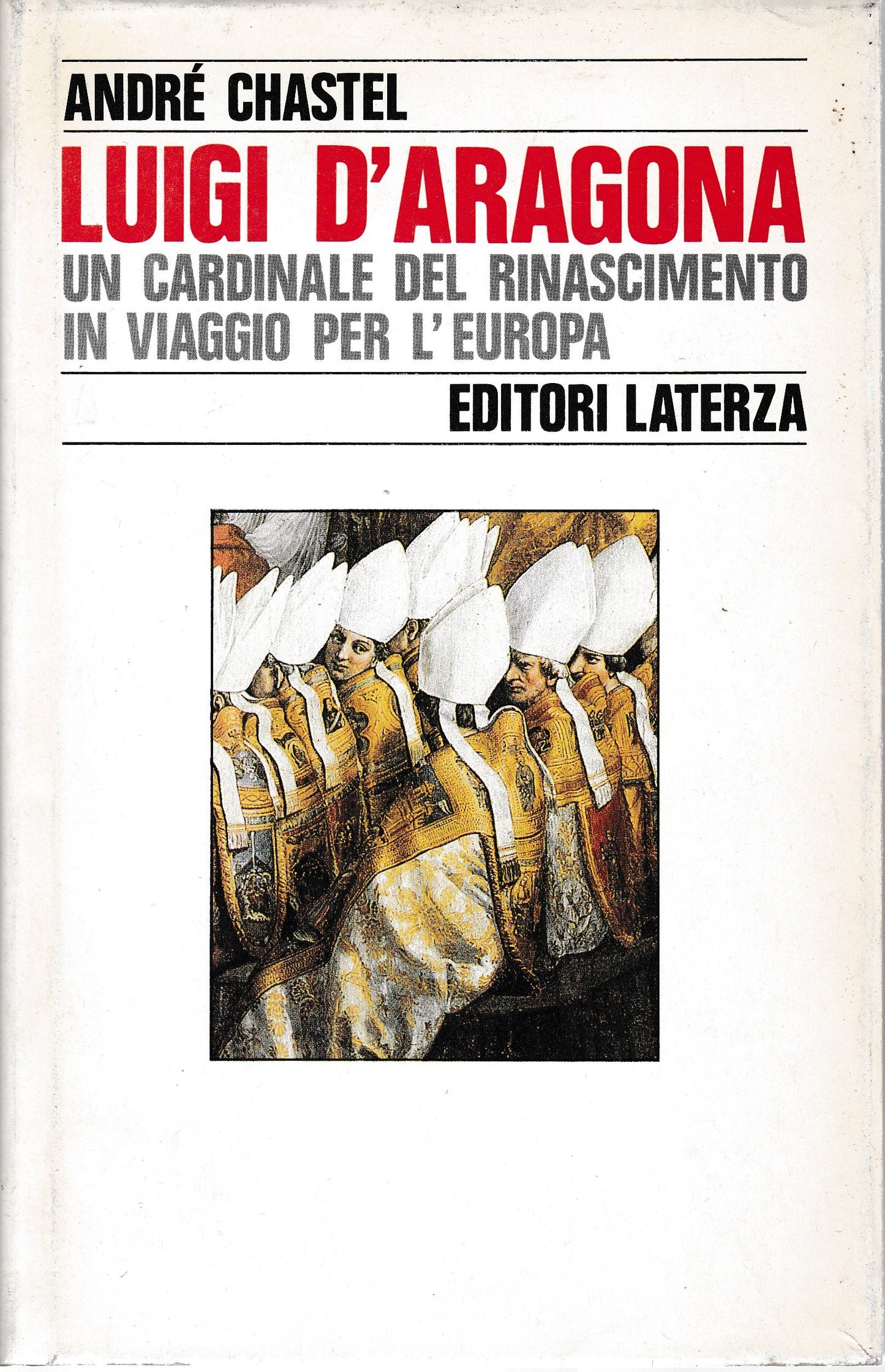 Luigi D'Aragona. Un Cardinale del Rinascimento in viaggio per l'Europa - copertina