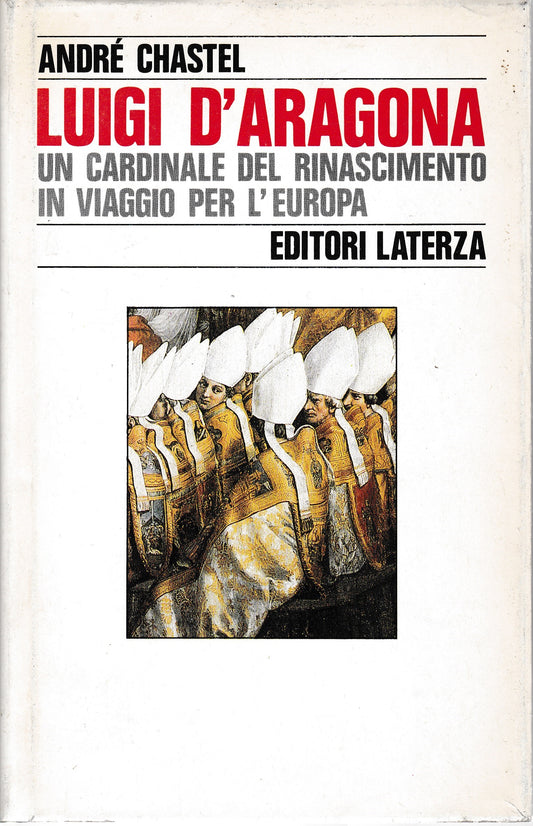 Luigi D'Aragona. Un Cardinale del Rinascimento in viaggio per l'Europa - copertina