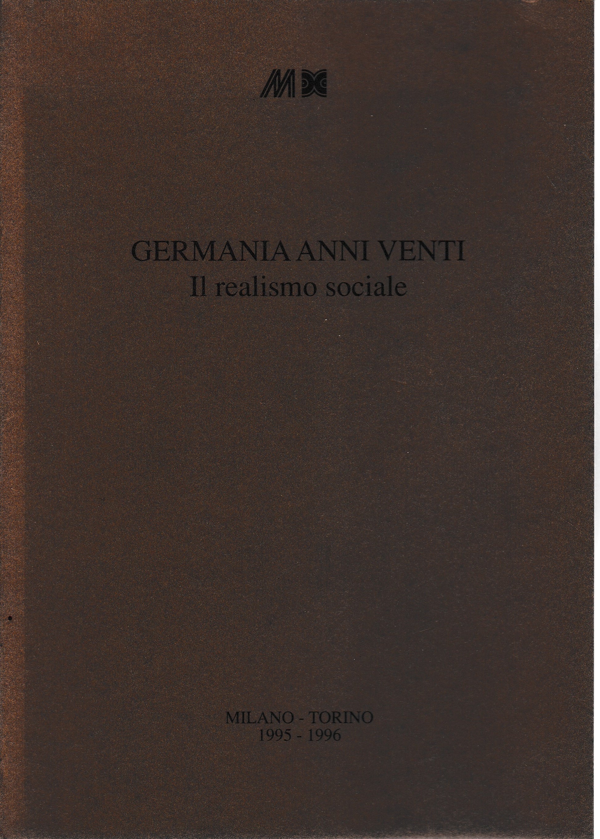 Germania anni venti. Il realismo sociale  12 Dicembre1995 - 30 Gennaio 1996 - copertina