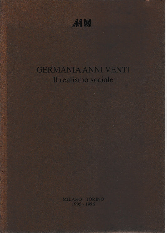 Germania anni venti. Il realismo sociale  12 Dicembre1995 - 30 Gennaio 1996 - copertina