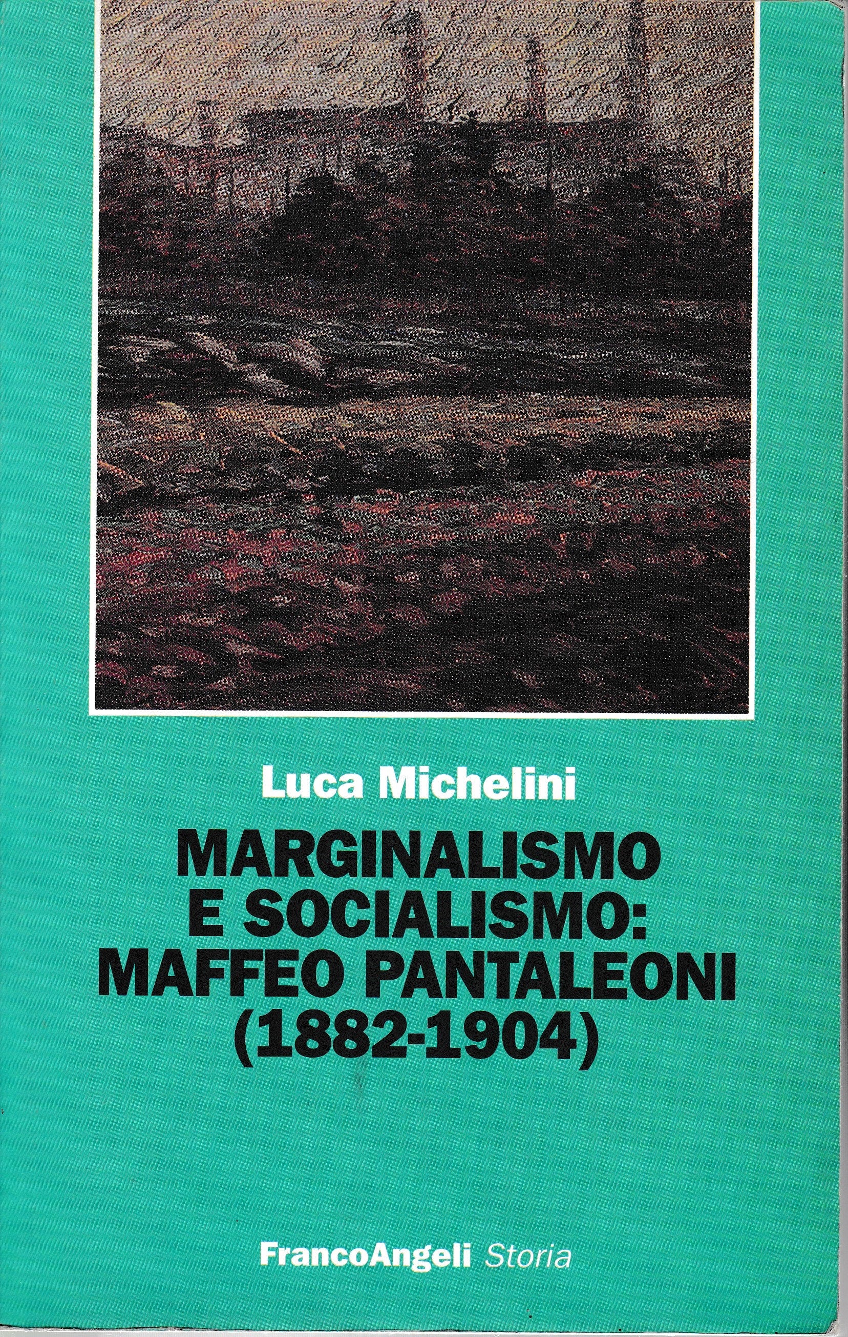 Marginalismo e Socialismo: Maffeo Pantaleoni (1882-1904) - copertina