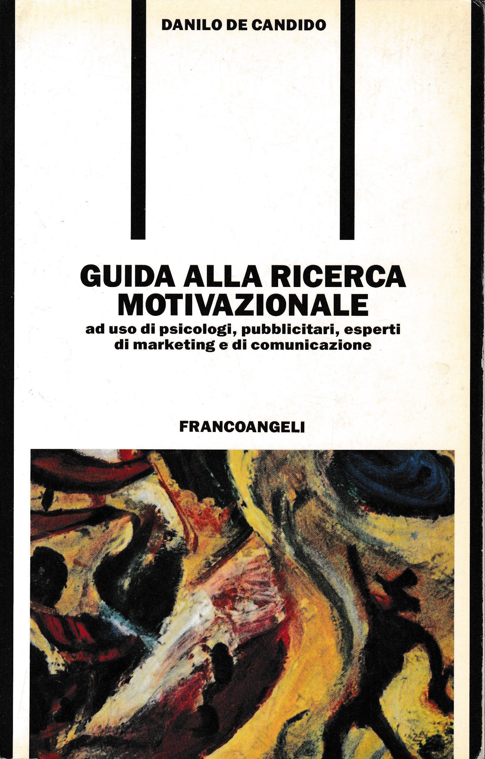 Guida alla ricerca motivazionale ad uso di psicologi, pubblicitari, esperti di marketing e di comunicazione - copertina