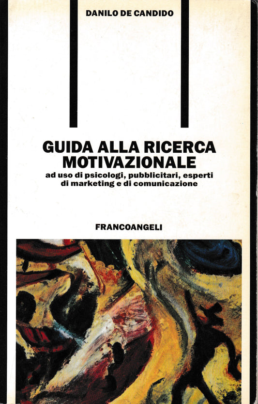 Guida alla ricerca motivazionale ad uso di psicologi, pubblicitari, esperti di marketing e di comunicazione - copertina