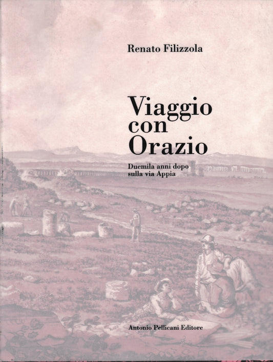 Viaggio con Orazio. Duemila anni dopo sulla via Appia - copertina
