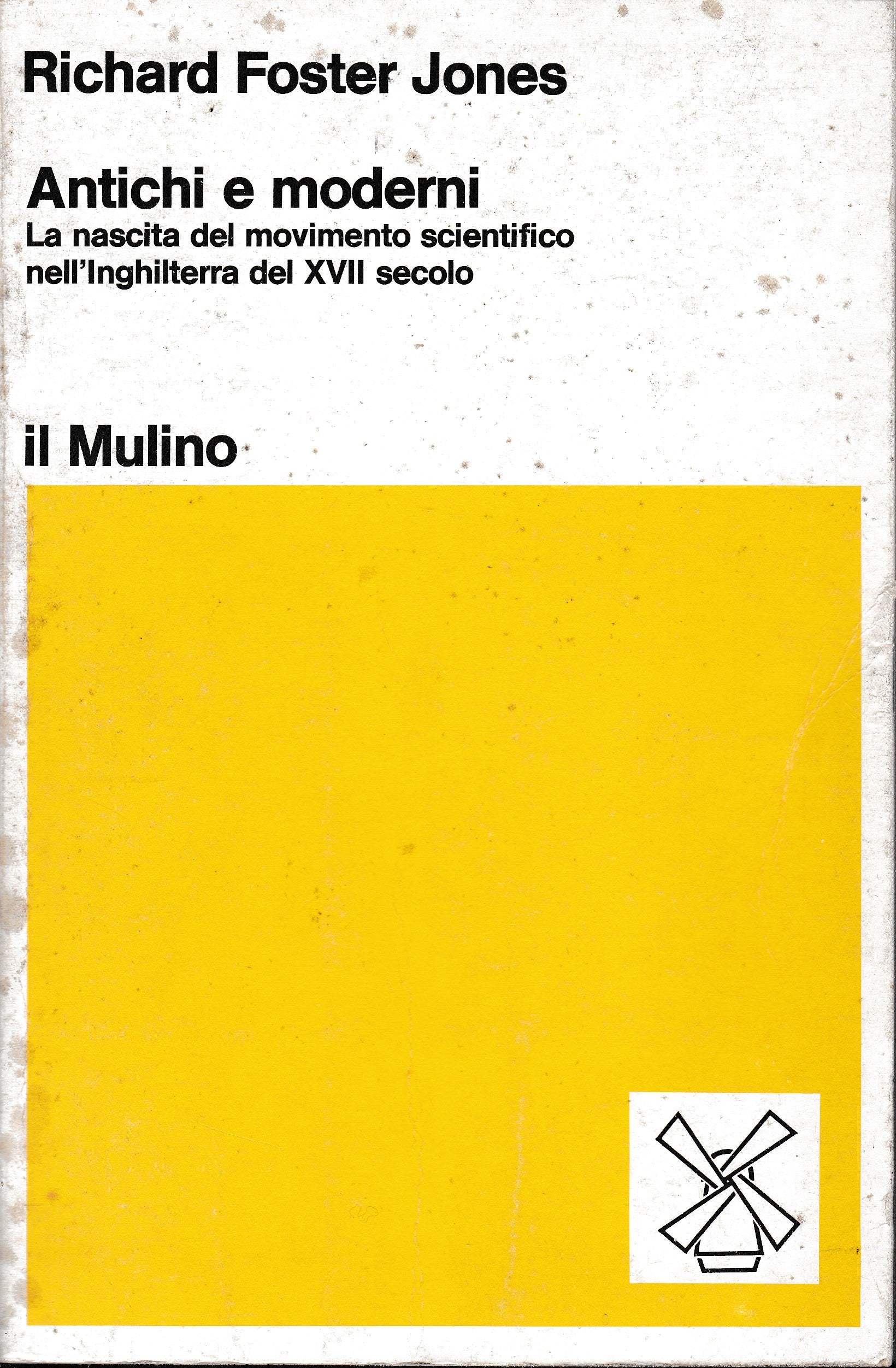 Antichi e moderni. La nascita del movimento scientifico nel'Inghilterra del XVII secolo - copertina