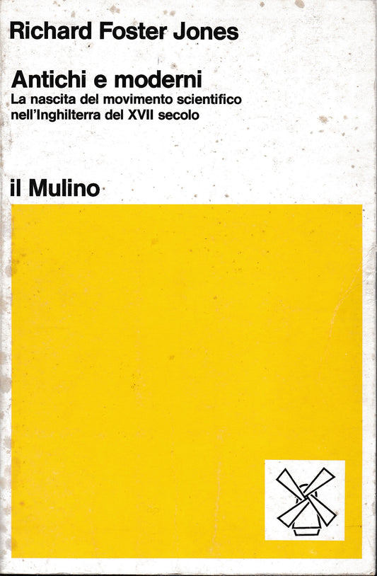 Antichi e moderni. La nascita del movimento scientifico nel'Inghilterra del XVII secolo - copertina