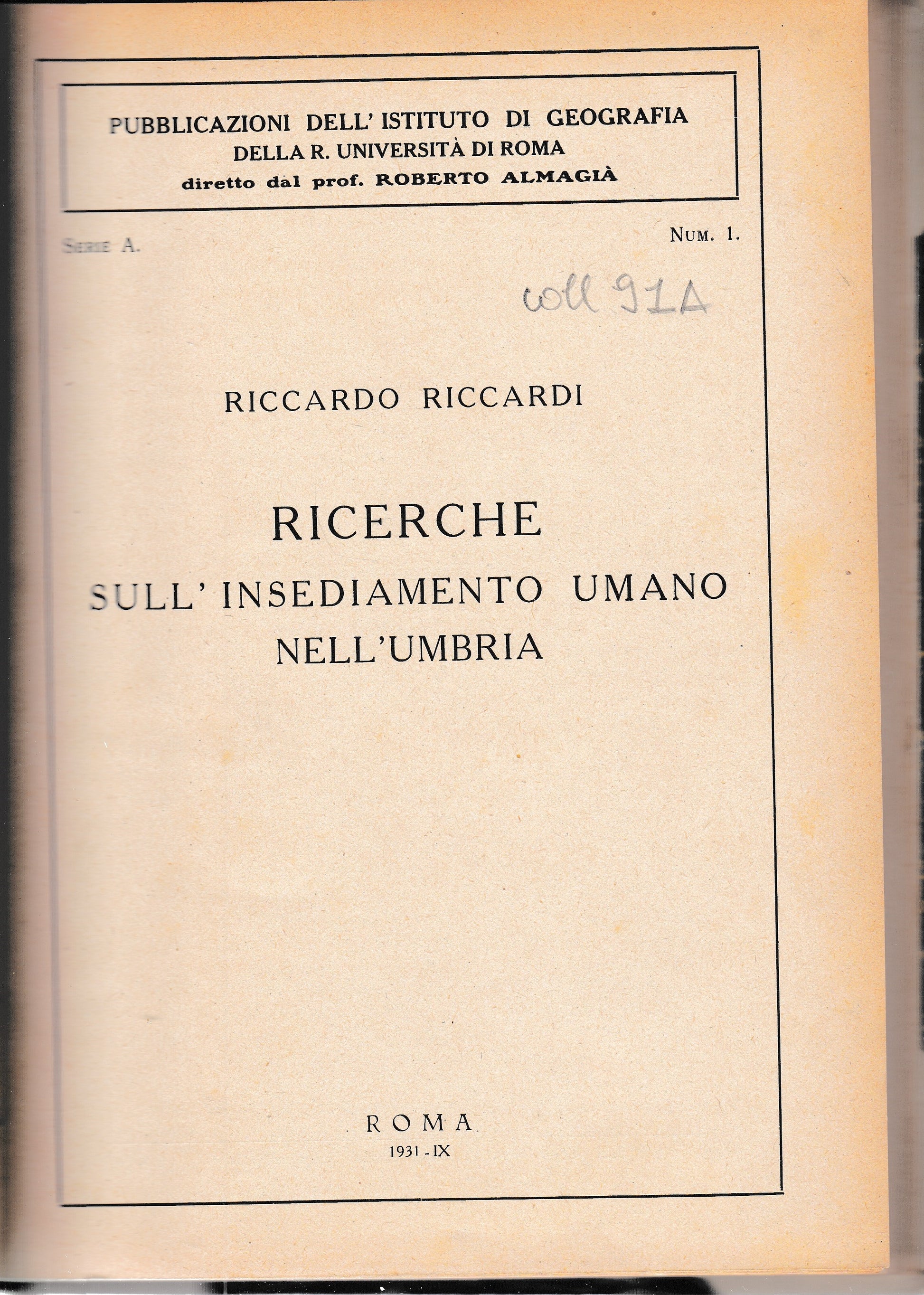 Ricerche sull'insediamento umano nell'Umbria. Pubblicazioni dell'Istituto di Geografia della R. Universita di Roma serie A - N. 1. - copertina
