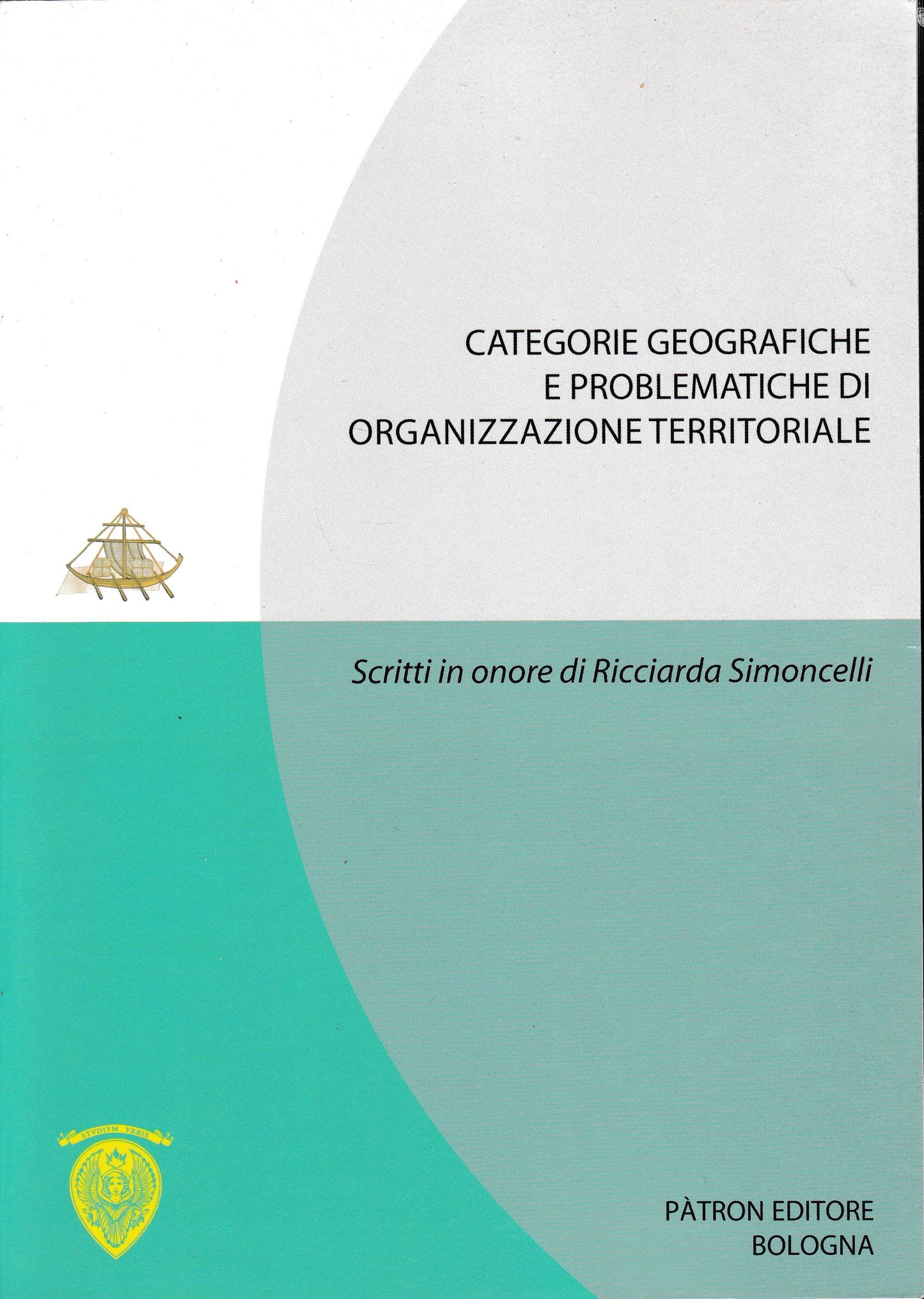 Categorie geografiche e problematiche di organizzazione territoriale. Scritti in onore di Ricciarda Simoncelli - copertina