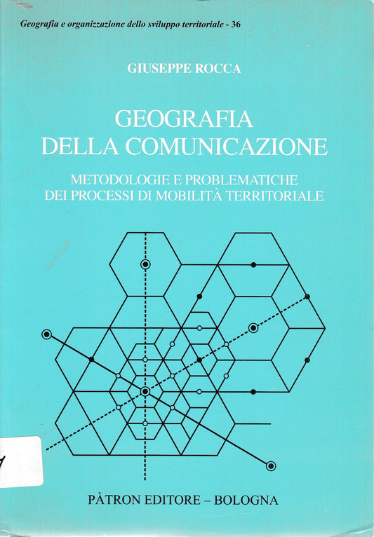 Geografia della comunicazione. Metodologie e problematiche dei processi di mobilità territoriale - copertina