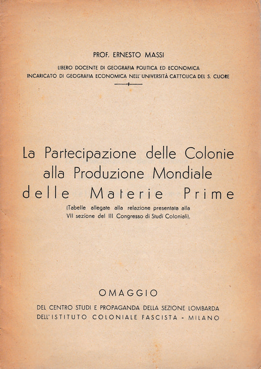La partecipazione delle Colonie alla produzione Mondiale delle Materie Prime (Tabelle allegate alla relazione presentata alla VII sezione del III Congresso di Studi Coloniali - copertina