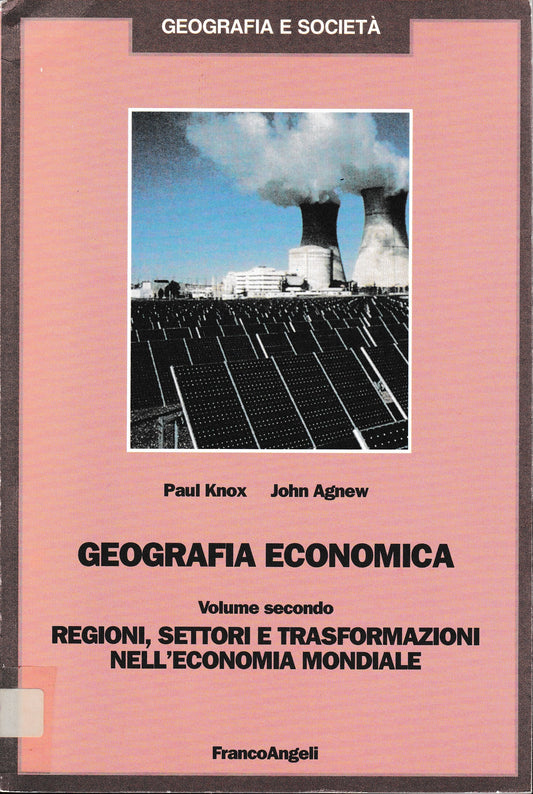 Geografia economica. Vol. 2  Regioni, settori e trasformazioni nell'economia mondiale - copertina