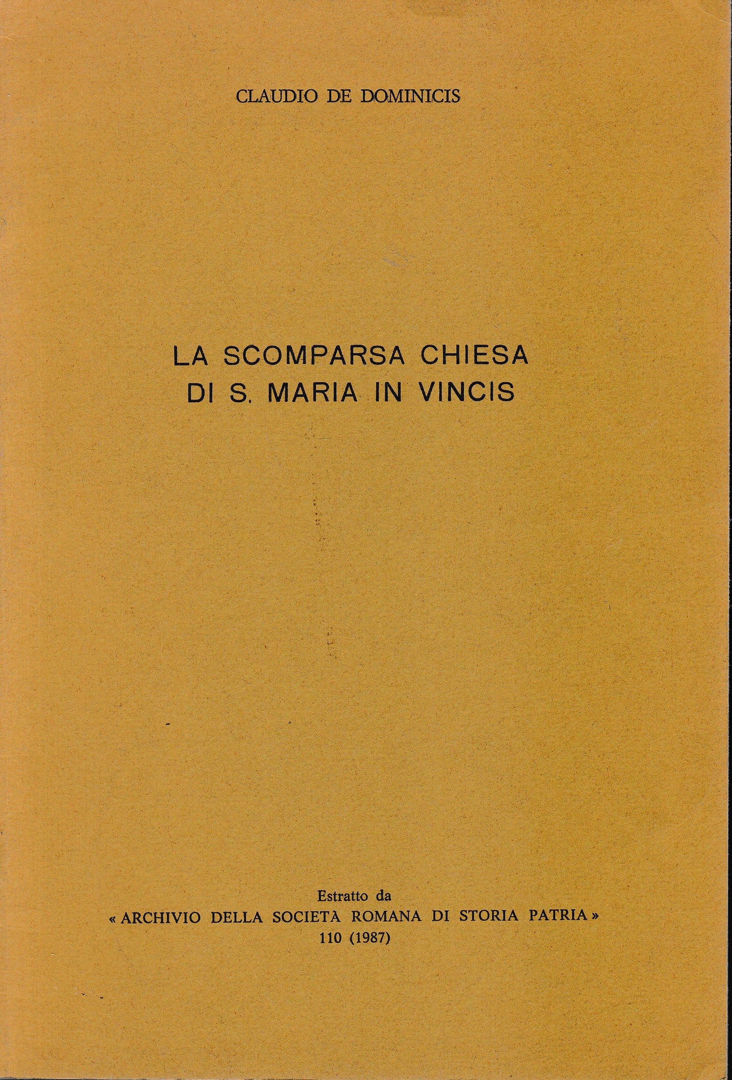 La scomparsa Chiesa di S. Maria in Vincis. Estratto da "Archivio della Società Romana di Storia Patria" - copertina