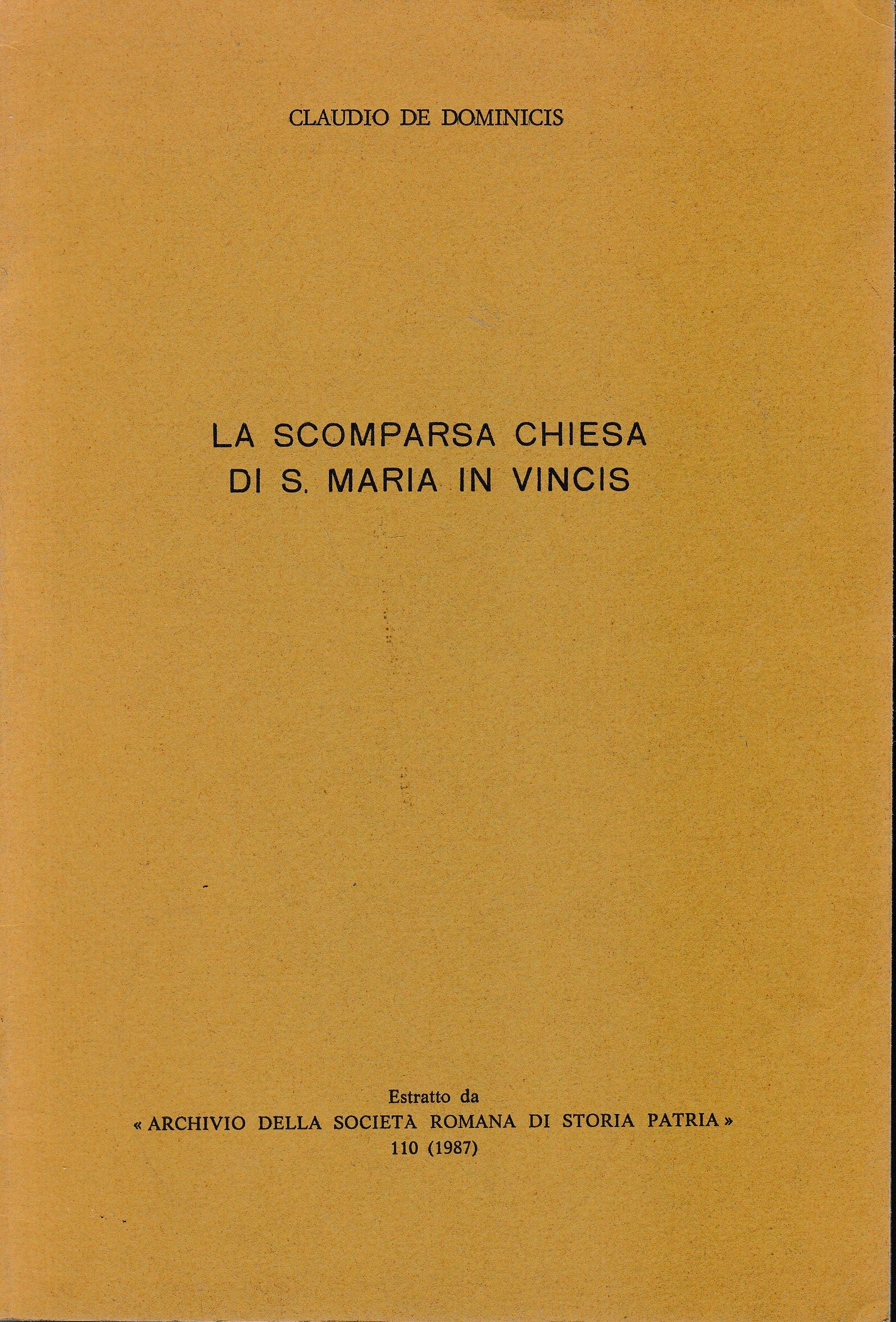 La scomparsa Chiesa di S. Maria in Vincis. Estratto da "Archivio della Società Romana di Storia Patria" - copertina