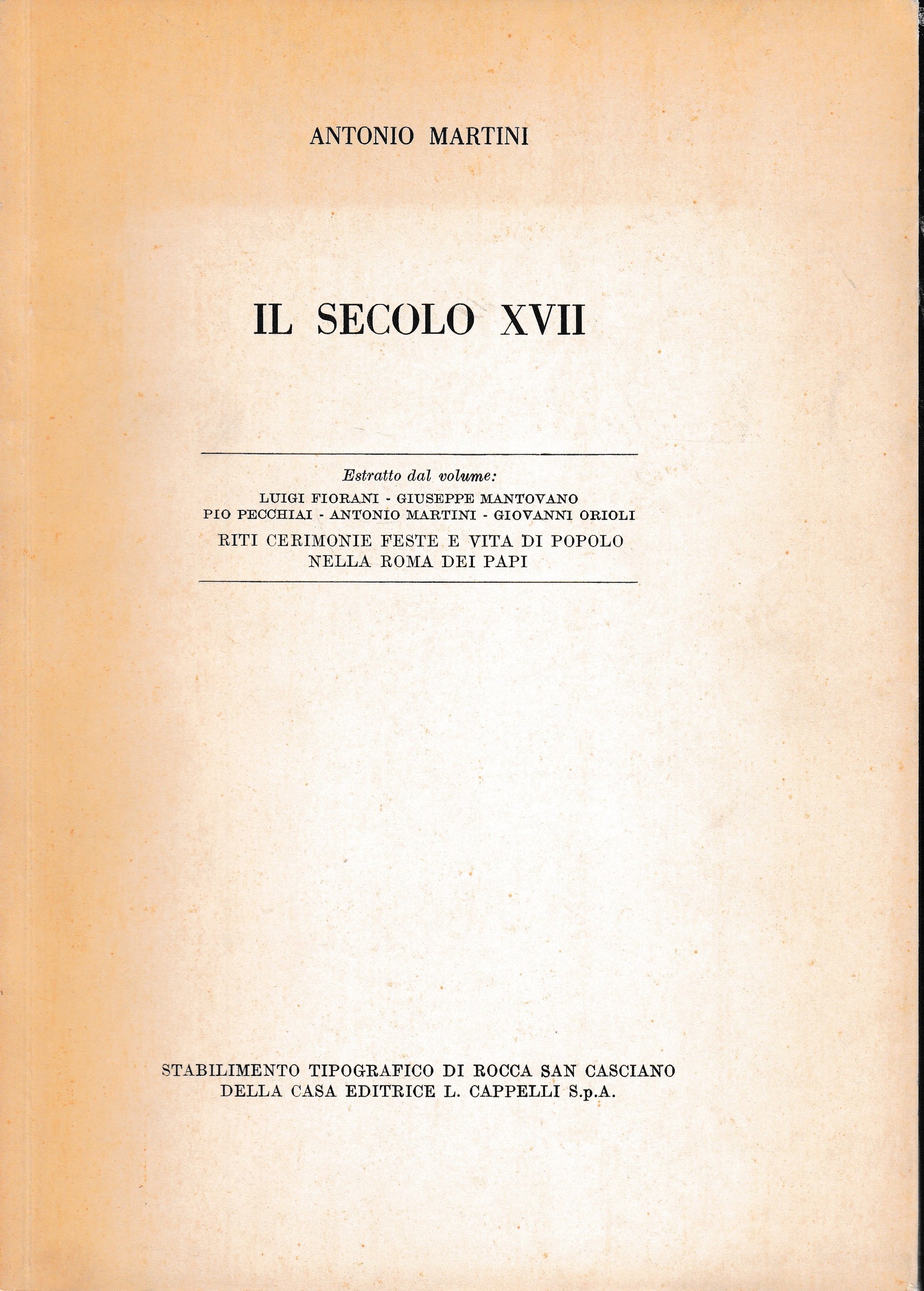 Il secolo XVII. Estratto dal volume: Riti cerimonie feste e vita di popolo nella Roma dei Papi - copertina